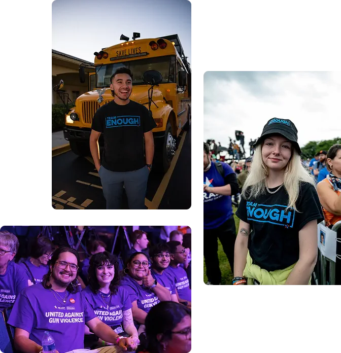 A collage of three photographs. Photo one: a man stands in front of a school bus wearing a t-shirt that reads "Team Enough". Photo 2: A woman stands outdoors wearing a t-shirt and a hat that both read "Team Enough". Photo 3: A group of people sitting in bench seating wearing shirts that read "United Against Gun Violence".